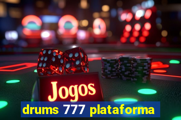 drums 777 plataforma